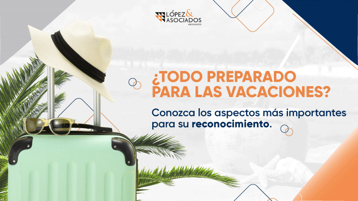 6 Aspectos a considerar sobre las vacaciones en Colombia